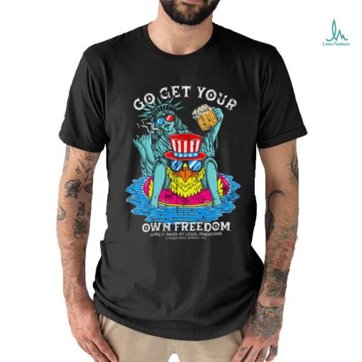 GET YOUR OWN FREEDOM MEN’S T SHIRT