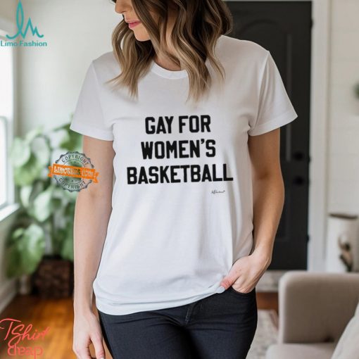 Gay For Women’s Basketball T Shirt