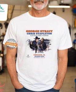 George Strait Play With Chris Stapleton And Little Big Town Poster On July 20th 2024 At Soldiers Field In Chicago IL Vintage T Shirt