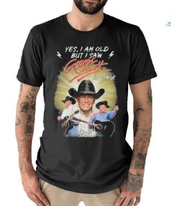 George Strait Yes I’m Old But I Saw George Strait On Stage T Shirt