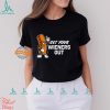 Get Your Wieners Out Shirts