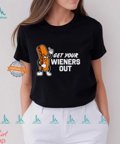 Get Your Wieners Out Shirts