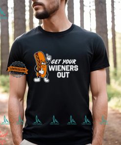 Get Your Wieners Out Shirts