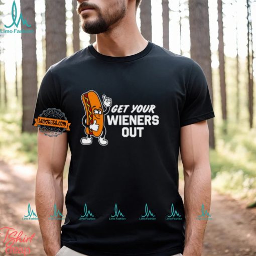 Get Your Wieners Out Shirts