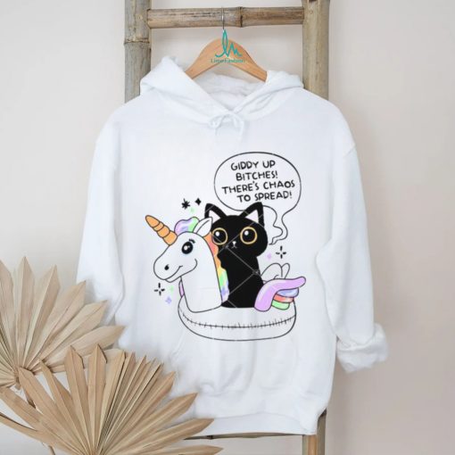 Giddy Up Bitches Chaos To Spread shirt