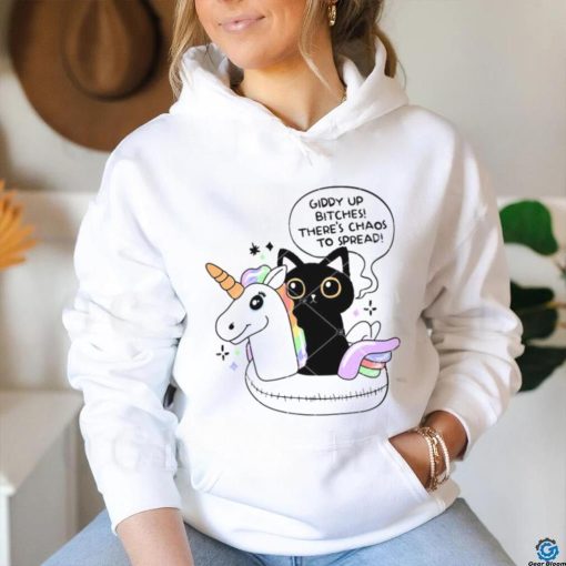 Giddy Up Bitches Chaos To Spread shirt