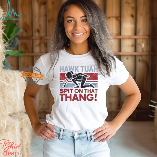 Girl Hawk Tuah Spit On That Thang Funny Hawk Tuah T Shirt