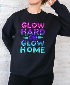 Go Hard Or Go Home Party Lover Matching Group T Shirt