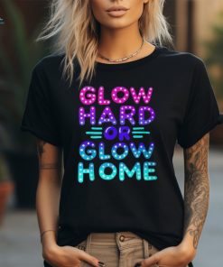 Go Hard Or Go Home Party Lover Matching Group T Shirt