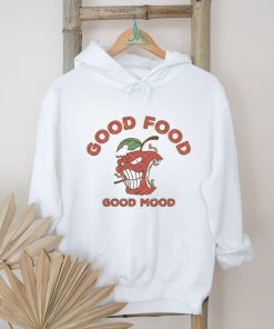 Good Food Good Mood shirt