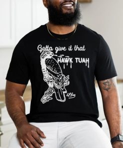 Gotta Give It That Hawk Tuah T Shirts