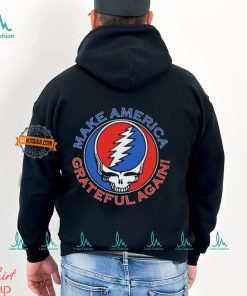 Grateful Dead Make America Grateful Again shirt