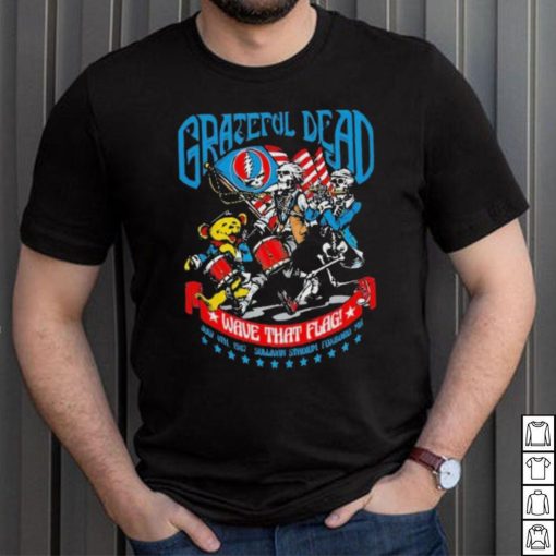 Grateful Dead Wave That Flag Rock On Fan shirt