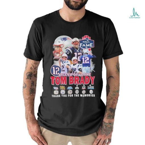 Greatest Of All Time 12 Tom Brady Thank You For The Memories Signature Shirt