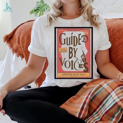 Guided By Voices June 8 2024 Ardmore Music Hall Ardmore PA Aeon Station Poster Shirt