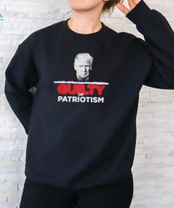 Guilty Of Patriotism Trump 2024 Shirt