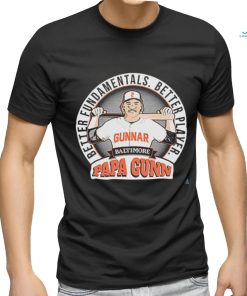 Gunnar Henderson Better Fundamentals. Better Player. Papa Gunn Shirt