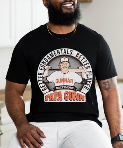 Gunnar Henderson Better Fundamentals. Better Player. Papa Gunn Shirt