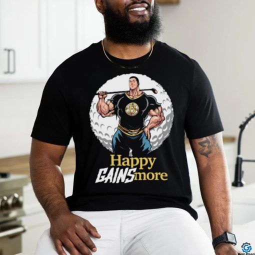 Happy Gains More Tee Shirt