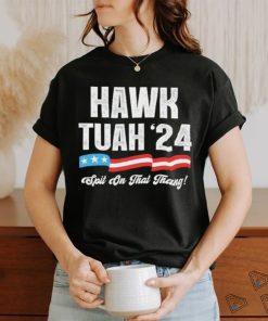 Hawk Tuah 2024 Spit On That Thang 4th of July shirt