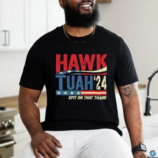 Hawk Tuah 24 Spit On That Thang Funny Saying shirt