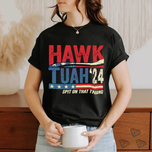 Hawk Tuah 24 Spit On That Thang Funny Saying shirt