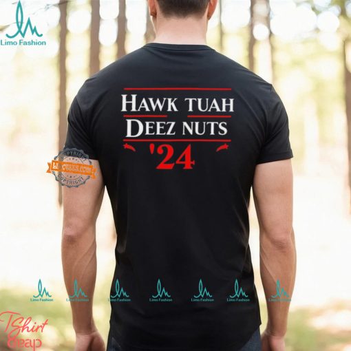 Hawk Tuah Funny Deez Nuts Election 2024 Gift T Shirt