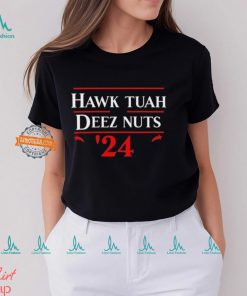 Hawk Tuah Funny Deez Nuts Election 2024 Gift T Shirt