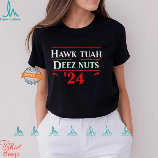 Hawk Tuah Funny Deez Nuts Election 2024 Gift T Shirt