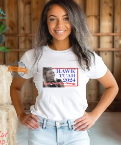 Hawk Tuah Girl 2024 Spit on That Thang poster Shirt