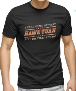 Hawk Tuah Spit On That Thang 2024 T Shirt