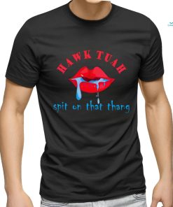 Hawk Tuah Spit On That Thang TikTok Meme shirt