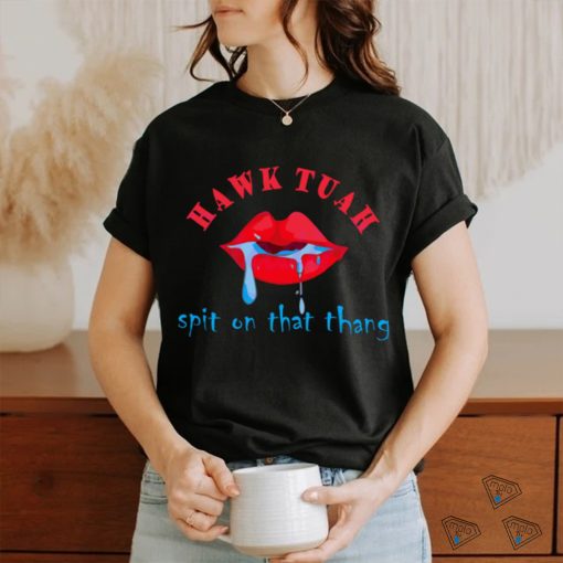 Hawk Tuah Spit On That Thang TikTok Meme shirt