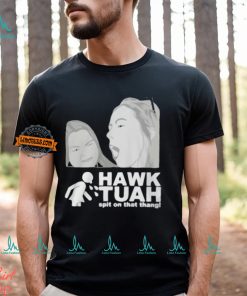 Hawk Tuah Spit On That Thing Girl T Shirts