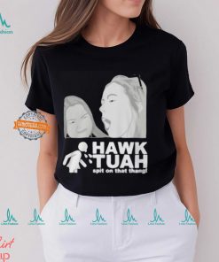 Hawk Tuah Spit On That Thing Girl T Shirts