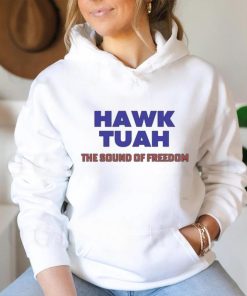 Hawk Tuah The Sound Of Freedom T Shirt
