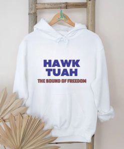 Hawk Tuah The Sound Of Freedom T Shirt