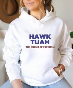 Hawk Tuah – The Sound Of Freedom 24 Shirt