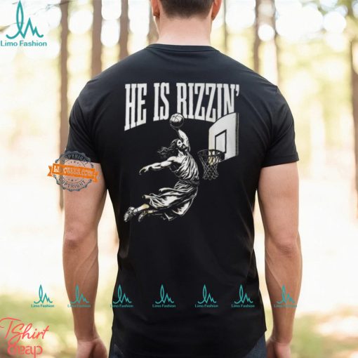 He Is Rizzin Jesus Playing Basketball T Shirt
