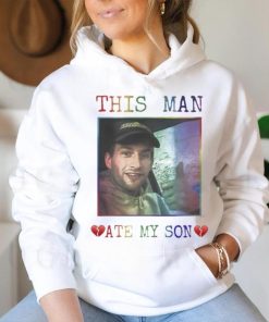 Heart Attack Man Pride This Man Ate My Son Shirt