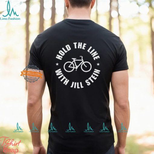 Hold The Line With Jill Stein Shirt