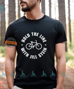 Hold The Line With Jill Stein Shirt