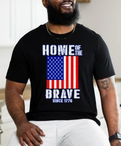 Home of The Brave Patriotic 4th of July American Slogan shirt