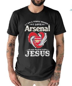 I Am A Simple Woman I Love Arsenal And Believe In Jesus Shirt