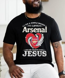 I Am A Simple Woman I Love Arsenal And Believe In Jesus Shirt