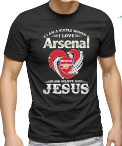I Am A Simple Woman I Love Arsenal And Believe In Jesus Shirt