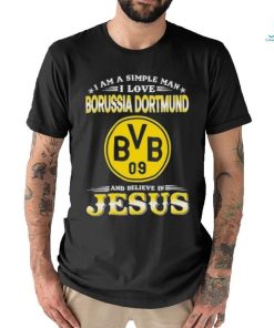 I Am A Simple Woman I Love Borussia Dortmund And Believe In Jesus Shirt