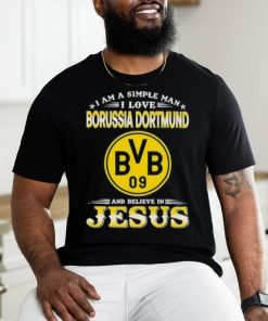 I Am A Simple Woman I Love Borussia Dortmund And Believe In Jesus Shirt