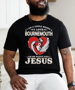 I Am A Simple Woman I Love Bournemouth And Believe In Jesus Shirt