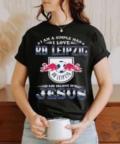 I Am A Simple Woman I Love RB Leipzig And Believe In Jesus Shirt
